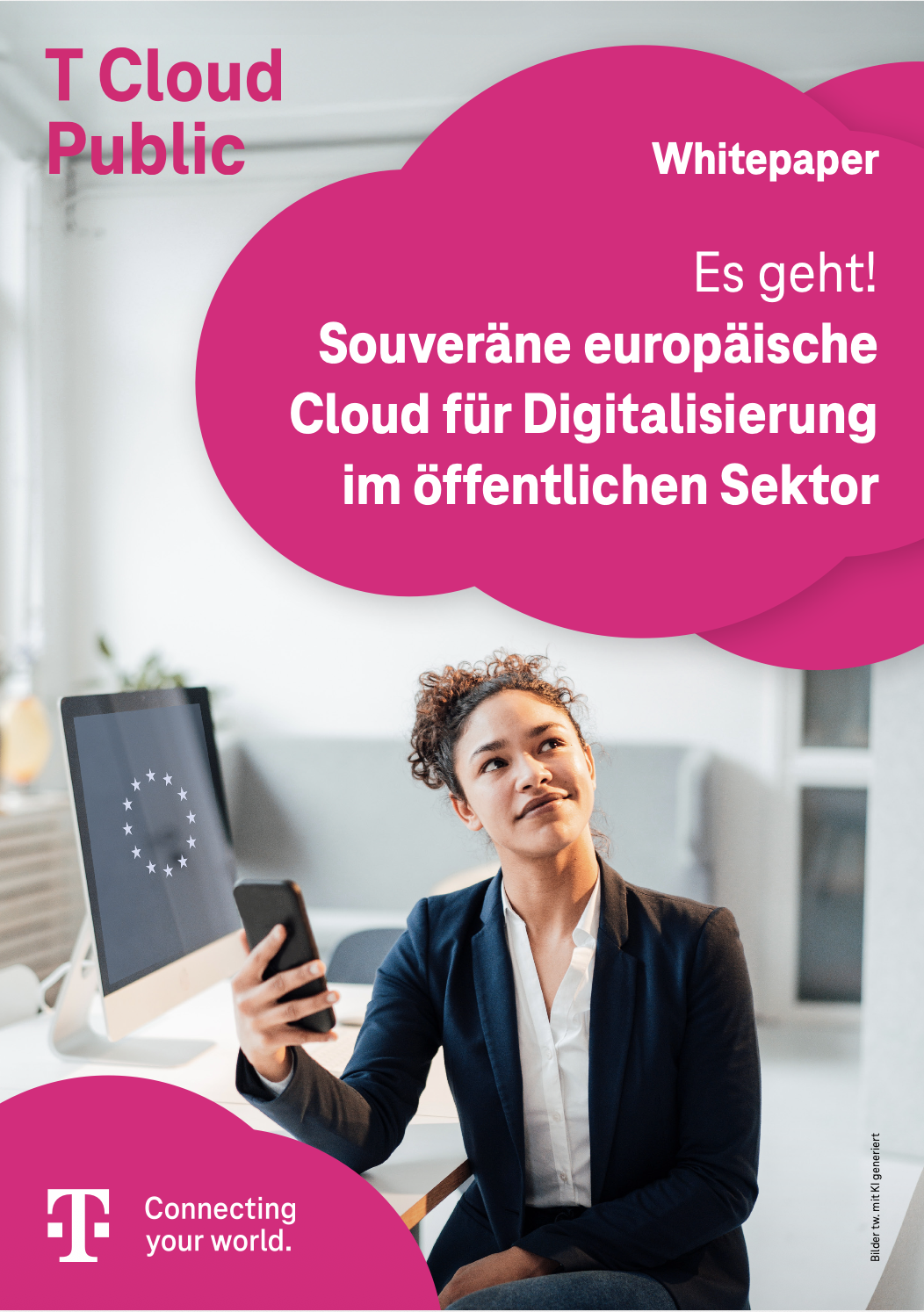 Cover eines Whitepapers von T-Systems zum Thema T Cloud Public mit dem Titel „Es geht! Souveräne europäische Cloud für Digitalisierung im öffentlichen Sektor“. Das Bild zeigt eine junge Frau im Business-Outfit an einem Schreibtisch mit Smartphone und einem Monitor, auf dem die EU-Sterne zu sehen sind, vor einem modernen Bürohintergrund.