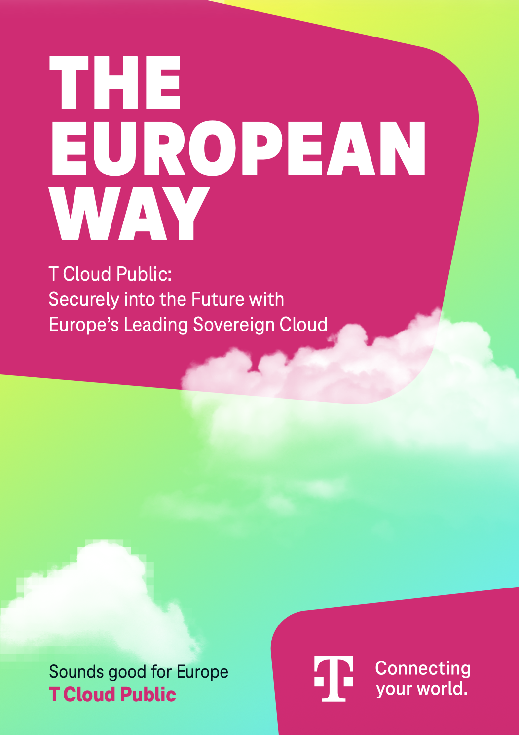Cover of a T-Systems whitepaper titled "THE EUROPEAN WAY" regarding T-Cloud Public. The graphic features white clouds against a green and blue gradient background with magenta accents. The text reads: "Mit der führenden souveränen Cloud aus Europa sicher in die Zukunft" (Securely into the future with Europe's leading sovereign cloud) and "Sounds good for Europe."